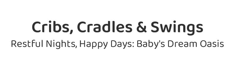  Cribs, Cradles and Swings